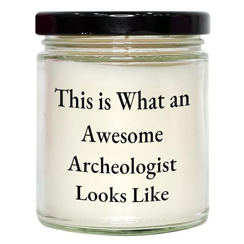 This Is What an Awesome Archeologist Looks Like, a Unique 9oz Vanilla Soy Candle for Graduation, Archeologist Gifts from Friends for Women, Men and Family