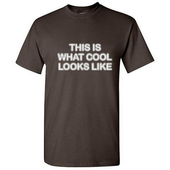 This Is What Cool Looks Like Novelty Sarcastic Fun Saying Tshirt Humor Gift For Occasions Friends Christmas Graphic Funny T Shirt For Men