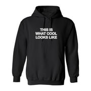 This Is What Cool Looks Like Sarcastic Novelty Gift Idea Adult Humor Funny Men's Hoodies