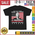 This Is What Happens When You Order A President Through Mail T Shirt