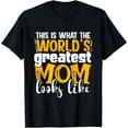 thumbnail image 1 of This Is What The World's Greatest Mom Looks Like Mothers Day T-Shirt, 1 of 4