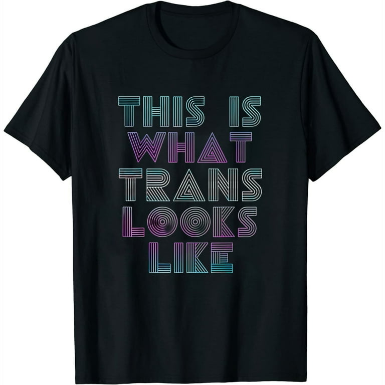 This Is What Trans Looks Like Transgender Pride Shirt This Is What Trans Looks Like Transgender Pride Shirt