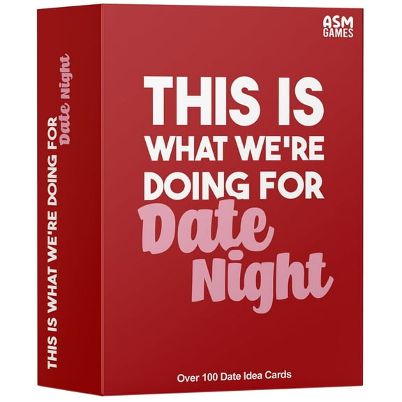This Is What We're Doing for Date Night, 100 Date Night Ideas for Him, Her, Boyfriend, Girlfriend, Husband, Wife