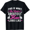 thumbnail image 1 of This Is What World's Greatest Mom Looks Like Mother's Day T-Shirt, 1 of 4