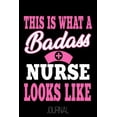 thumbnail image 1 of This Is What a Badass Nurse Looks Like Journal: Nurse Registered Nurse LPN CNA Nursing Student Diary Journal, 1 of 1