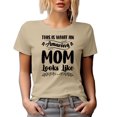 thumbnail image 1 of This Is What an Amazing Mom Looks Like, Mother's Day or Birthday, Tan T-Shirt, 2XL, 1 of 5