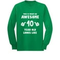 thumbnail image 1 of This Is What an Awesome 10 Year Old Looks Like Youth Kids Long Sleeve T-Shirt X-Large Green, 1 of 3