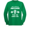 thumbnail image 1 of This Is What an Awesome 8 Year Old Looks Like Youth Kids Long Sleeve T-Shirt Large Green, 1 of 3