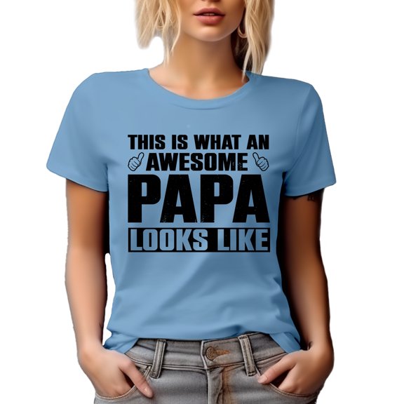 This Is What an Awesome Papa Looks Like, Grandpa Appreciation or Father's Day, Baby Blue T-Shirt, XL