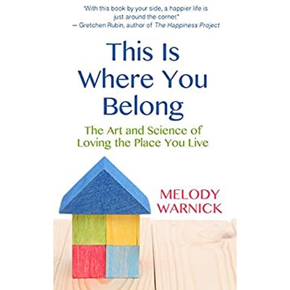 Pre-Owned This Is Where You Belong: The Art and Science of Loving the Place You Live (Hardcover) 1410493989 9781410493989