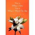 thumbnail image 1 of This Is Who I Am This Is Who I Want To Be  Paperback  Linda Hych, 1 of 1
