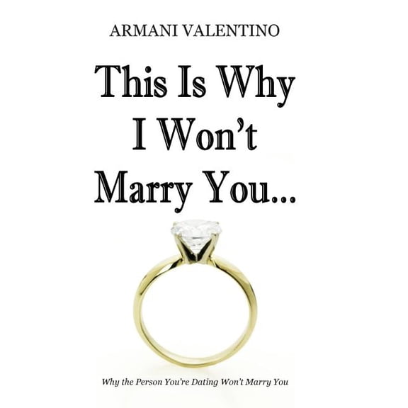This Is Why I Won't Marry You, (Paperback)