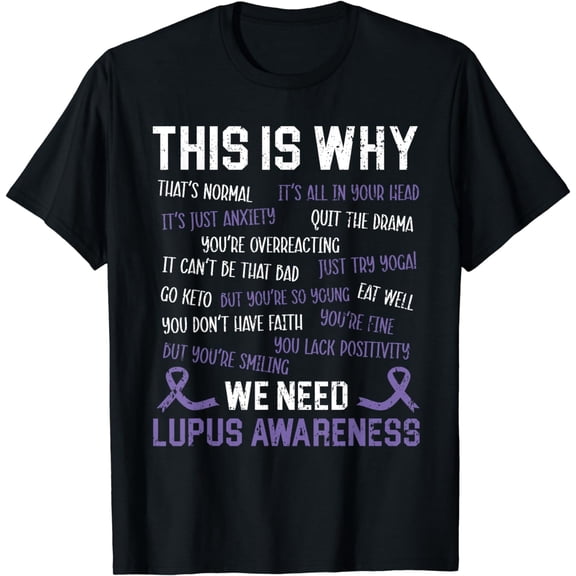 This Is Why We Need Lupus Awareness Autoimmune Disease T-Shirt