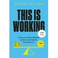 thumbnail image 1 of This Is Working: Focus on What Matters and Get the Results You Deserve (Paperback), 1 of 1