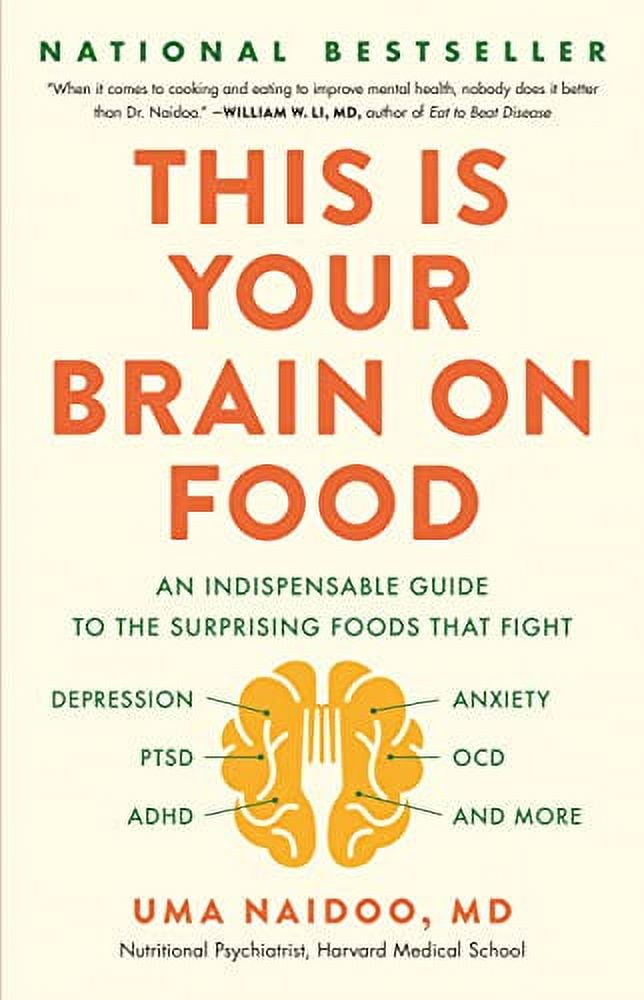 Pre-Owned This Is Your Brain on Food: An Indispensible Guide to the Surprising Foods that Fight Depression, Anxiety, PTSD, OCD, ADHD, and More Hardcover