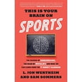 thumbnail image 1 of Pre-Owned This Is Your Brain on Sports: The Science of Underdogs, the Value of Rivalry, and What We Can Learn from the T-Shirt Cannon (Paperback) 0553447424 9780553447422, 1 of 1