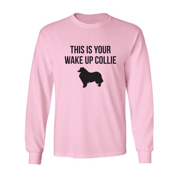 This Is Your Wake Up Collie Adult Long Sleeve T-shirt