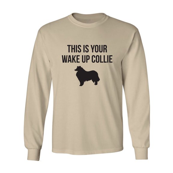 This Is Your Wake Up Collie Adult Long Sleeve T-shirt