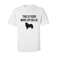 thumbnail image 1 of This Is Your Wake Up Collie Adult Short Sleeve T-shirt, 1 of 4