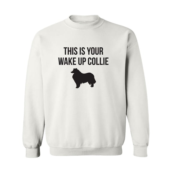 This Is Your Wake Up Collie Crewneck Sweatshirt