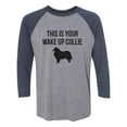 thumbnail image 1 of This Is Your Wake Up Collie Unisex 3/4 Sleeve Baseball Raglan Tee, 1 of 2
