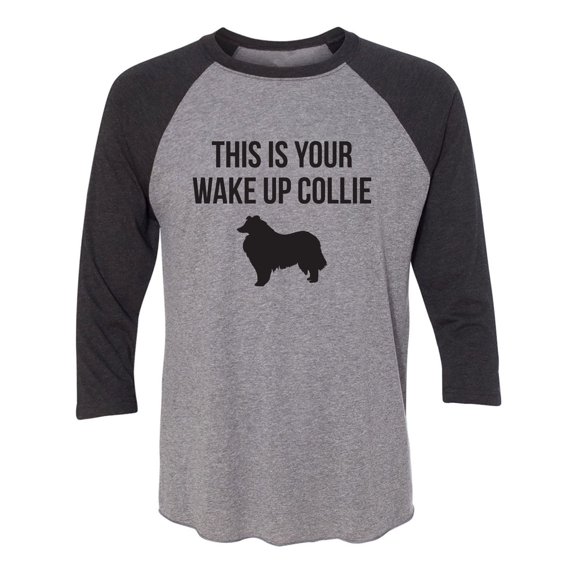 This Is Your Wake Up Collie Unisex 3/4 Sleeve Baseball Raglan Tee