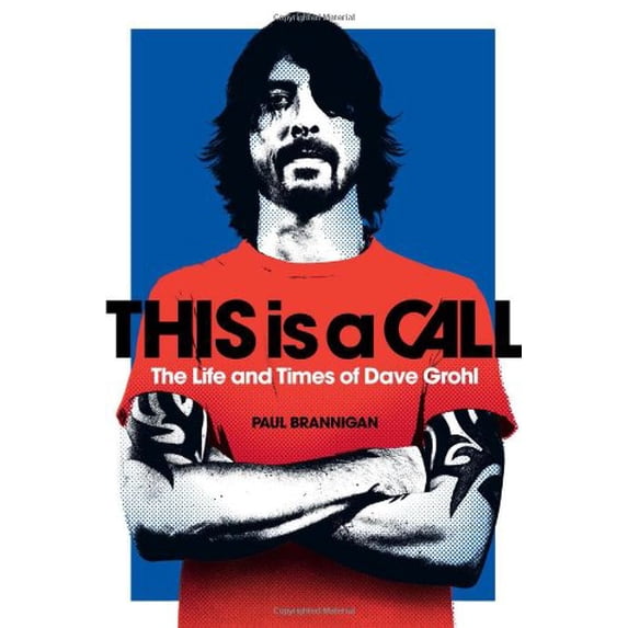 Pre-Owned This Is a Call: The Life and Times of Dave Grohl (Hardcover) 0306819562 9780306819568