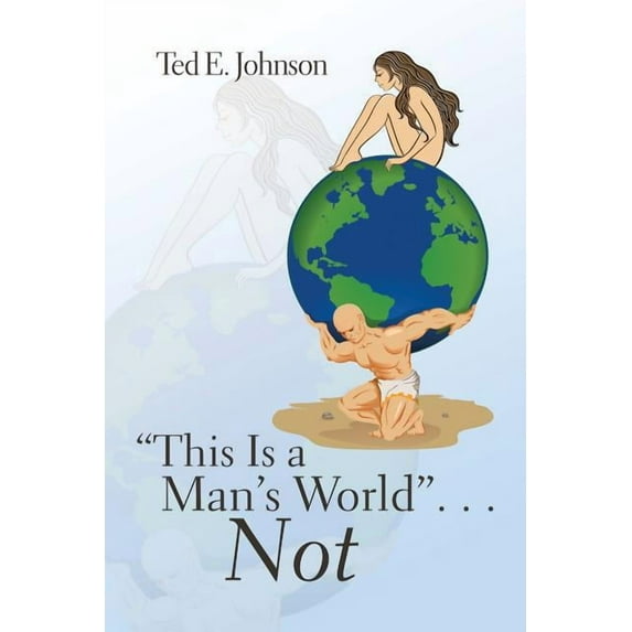 "This Is a Man's World" . . . Not, (Paperback)