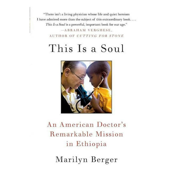 This Is a Soul: An American Doctor's Remarkable Mission in Ethiopia, (Paperback)