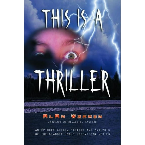 This Is a Thriller: An Episode Guide, History and Analysis of the Classic 1960s Television Series (Paperback)