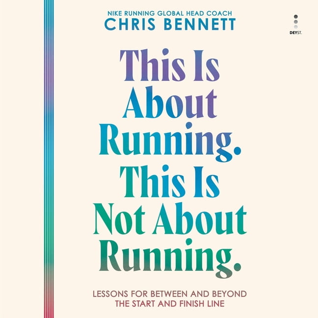 This Is about Running. This Is Not about Running.: Lessons for Between and Beyond the Start and Finish Line, (Audiobook)