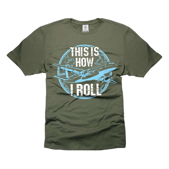 This Is how I roll Shirt Funny Airplane Plane Shirts Pilot Gifts Pilot Birthday Tee Shirt (3X-Large Military Green)