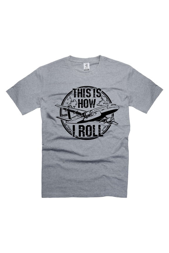 This Is how I roll Shirt Funny Airplane Plane Shirts Pilot Gifts Pilot Birthday Tee Shirt (Small Grey)