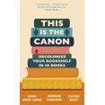 thumbnail image 1 of Pre-Owned This Is the Canon: Decolonize Your Bookshelves in 50 Books (Hardcover) 1529414598 9781529414592, 1 of 1
