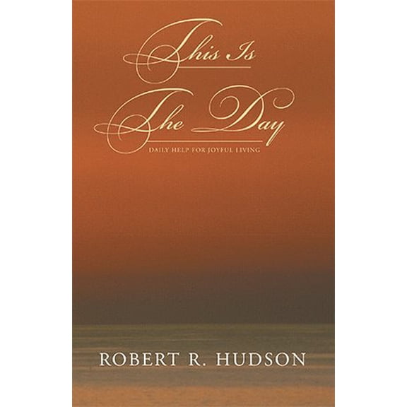 This Is the Day: Daily Help for Joyful Living (Hardcover)