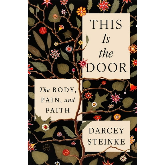 This Is the Door: The Body, Pain, and Faith, (Hardcover)