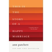 This Is the Story of a Happy Marriage A Collection, Paperback