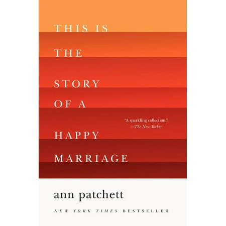 This Is the Story of a Happy Marriage: A Collection, (Paperback)