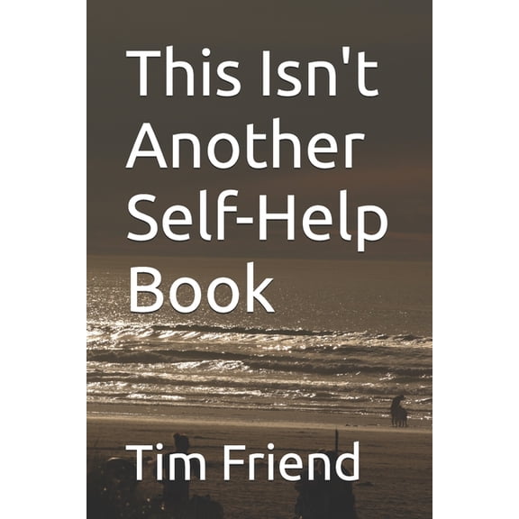 This Isn't Another Self-Help Book: A Survival Guide for the Ones Who Already Tried Everything, (Paperback)