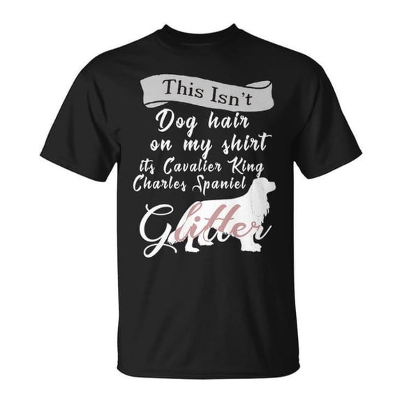 This Isn’t Dog Hair It’s Cavalier King Charles Spaniel Glitter Graphic Tee Unisex Adult Cotton Casual T-Shirt for Pet Lovers, Size L, Color Black