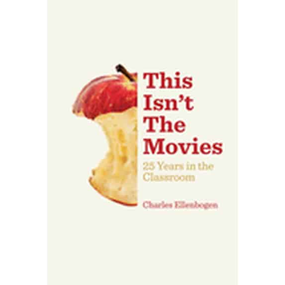 This Isn't The Movies: 25 Years in the Classroom