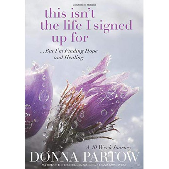 Pre-Owned This Isn't the Life I Signed Up for: ...But I'm Finding Hope and Healing (Paperback) 0764207911 9780764207914