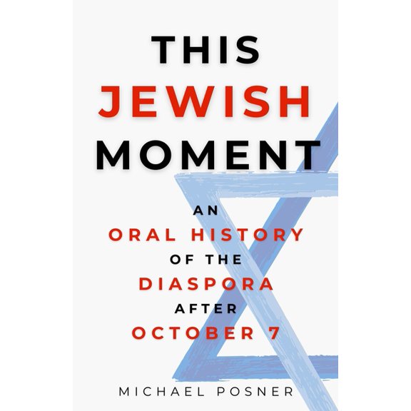This Jewish Moment: An Oral History of the Diaspora After October 7, (Hardcover)