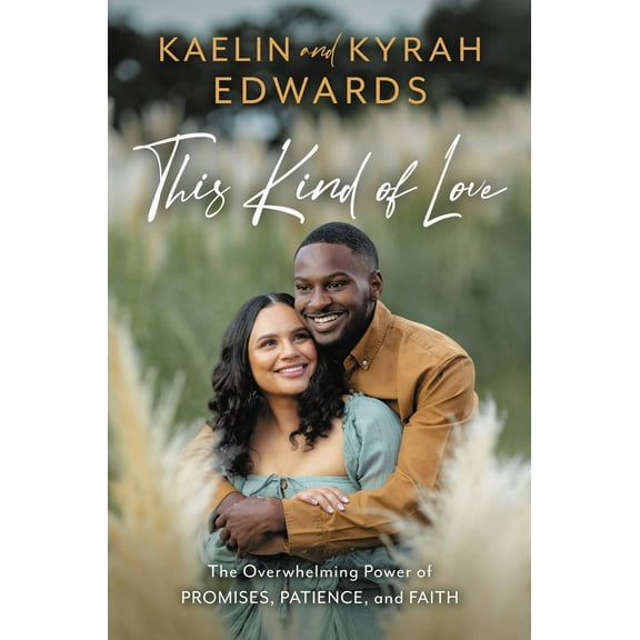 This Kind of Love : The Overwhelming Power of Promises, Patience, and Faith (Hardcover)
