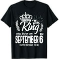 thumbnail image 1 of This King Was Born on September 6th Funny Birthday Sep 6 T-Shirt, 1 of 3