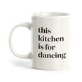thumbnail image 1 of This Kitchen Is For Dancing 11oz Plastic Coffee Mug, 1 of 3