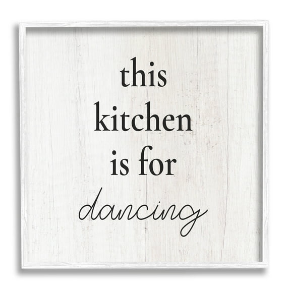 This Kitchen Is For Dancing Phrase Inspirational Graphic Art White Framed Art Print Wall Art
