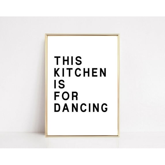 This Kitchen Is For Dancing Sign Kitchen Decor Kitchen Minimalist Typography Print Wall Art, Modern Wall Decor, 12x18 UNFRAMED