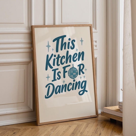 This Kitchen is for Dancing Funny Quote Blue Poster Unframed Paper Print