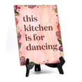 thumbnail image 1 of This Kitchen is for Dancing Table or Counter Sign with Easel Stand, 6" x 8", 1 of 4